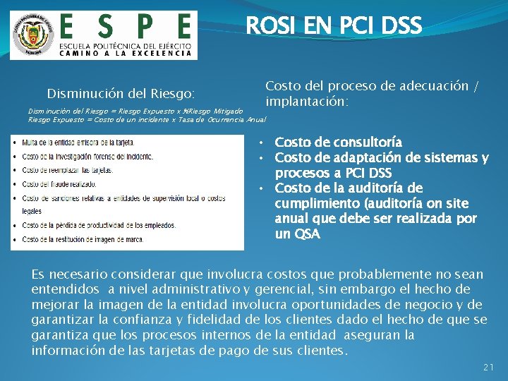 ROSI EN PCI DSS Disminución del Riesgo: Costo del proceso de adecuación / implantación: