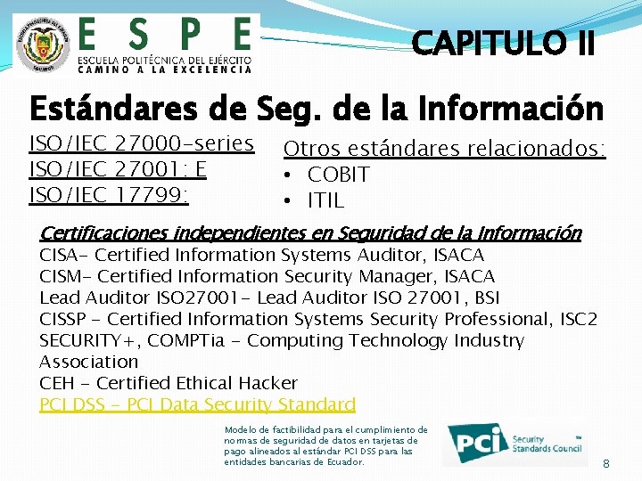 CAPITULO II Estándares de Seg. de la Información ISO/IEC 27000 -series ISO/IEC 27001: E