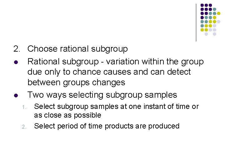 2. Choose rational subgroup l Rational subgroup - variation within the group due only