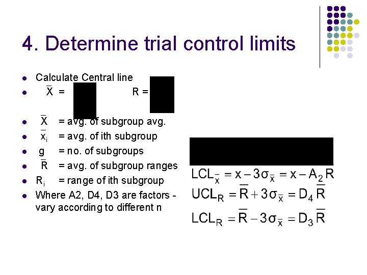 4. Determine trial control limits l l l l Calculate Central line X =