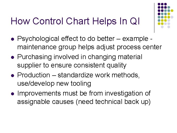 How Control Chart Helps In QI l l Psychological effect to do better –