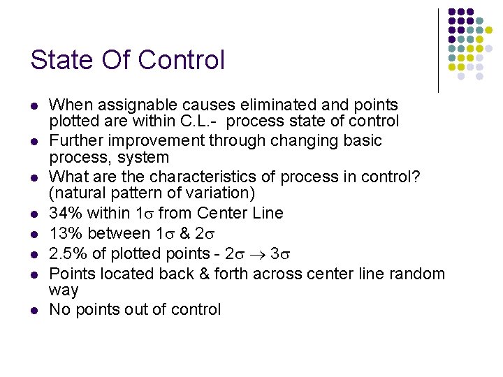 State Of Control l l l l When assignable causes eliminated and points plotted State Of Control l l l l When assignable causes eliminated and points plotted