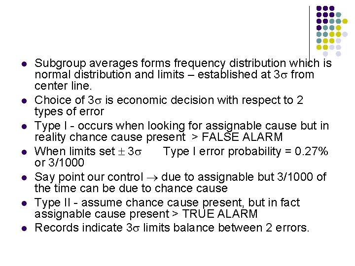 l l l l Subgroup averages forms frequency distribution which is normal distribution and l l l l Subgroup averages forms frequency distribution which is normal distribution and