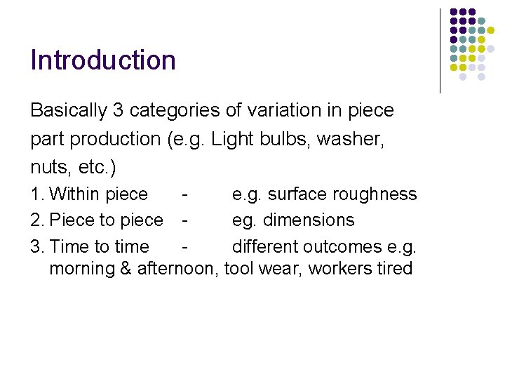 Introduction Basically 3 categories of variation in piece part production (e. g. Light bulbs, Introduction Basically 3 categories of variation in piece part production (e. g. Light bulbs,