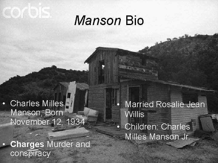 Manson Bio • Charles Milles Manson, Born November 12, 1934 • Charges Murder and