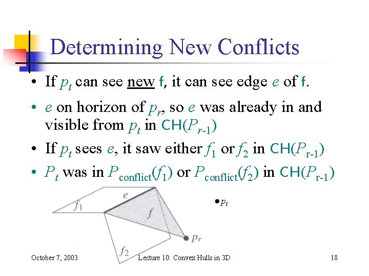 Determining New Conflicts • If pt can see new f, it can see edge Determining New Conflicts • If pt can see new f, it can see edge