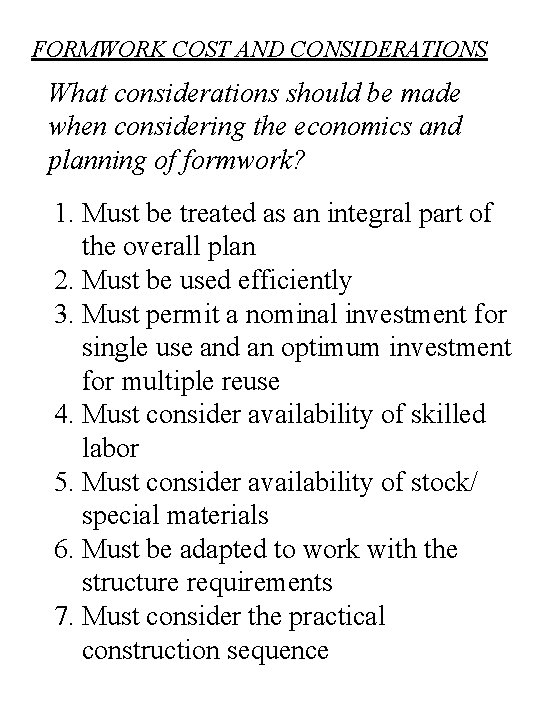 FORMWORK COST AND CONSIDERATIONS What considerations should be made when considering the economics and