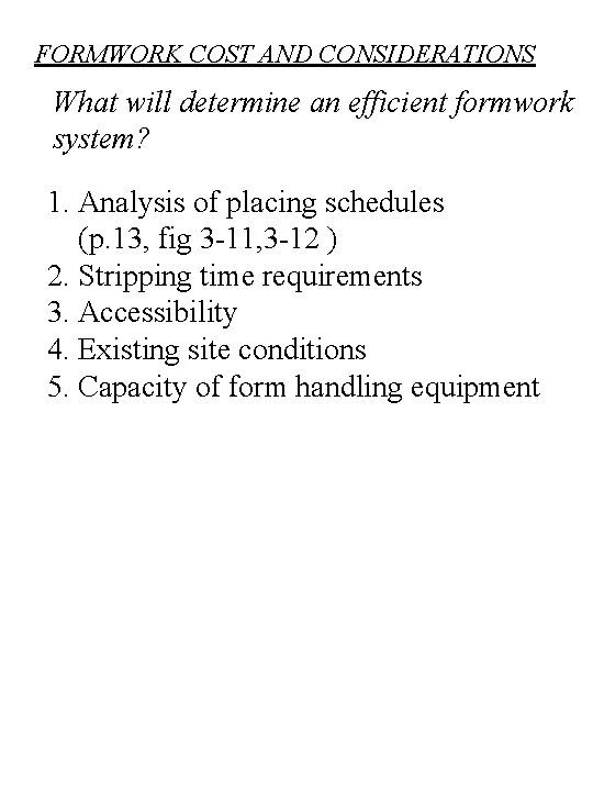 FORMWORK COST AND CONSIDERATIONS What will determine an efficient formwork system? 1. Analysis of