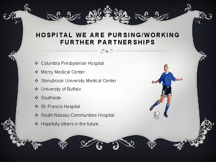 HOSPITAL WE ARE PURSING/WORKING FURTHER PARTNERSHIPS v Columbia Presbyterian Hospital v Mercy Medical Center