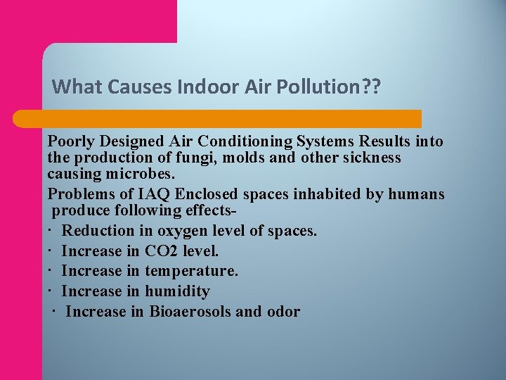 What Causes Indoor Air Pollution? ? Poorly Designed Air Conditioning Systems Results into the