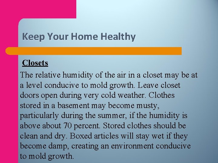 Keep Your Home Healthy Closets The relative humidity of the air in a closet