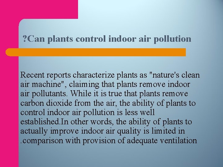 ? Can plants control indoor air pollution Recent reports characterize plants as "nature's clean