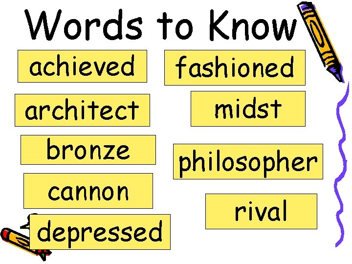 Words to Know achieved fashioned architect midst bronze philosopher cannon depressed rival 