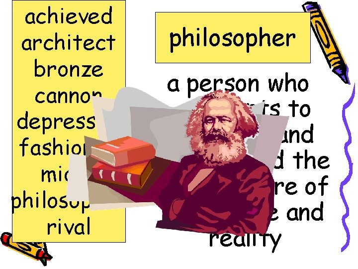 achieved architect bronze cannon depressed fashioned midst philosopher rival philosopher a person who attempts