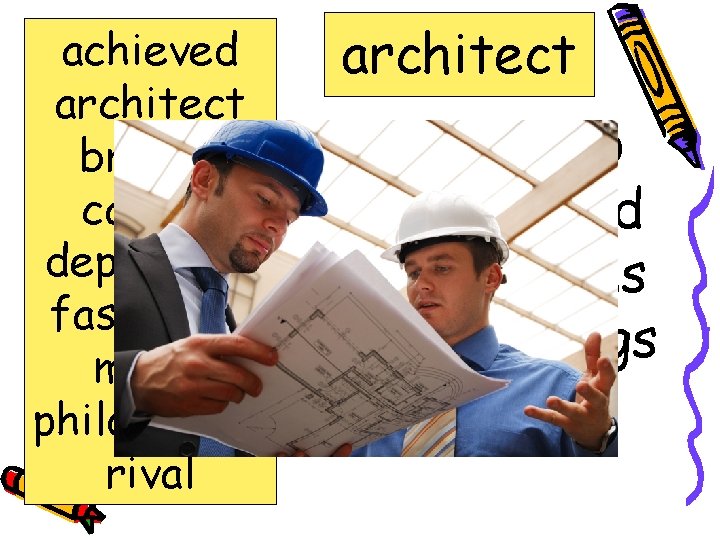 achieved architect bronze cannon depressed fashioned midst philosopher rival architect person who designs and