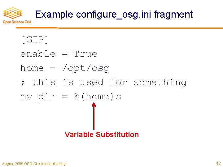 Example configure_osg. ini fragment [GIP] enable home = ; this my_dir = True /opt/osg