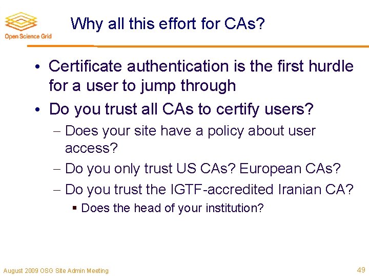 Why all this effort for CAs? • Certificate authentication is the first hurdle for