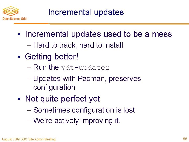 Incremental updates • Incremental updates used to be a mess Hard to track, hard