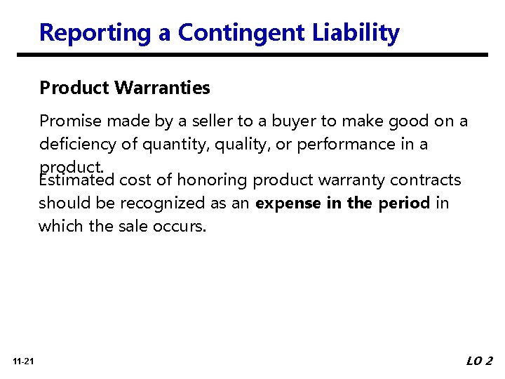 Reporting a Contingent Liability Product Warranties Promise made by a seller to a buyer