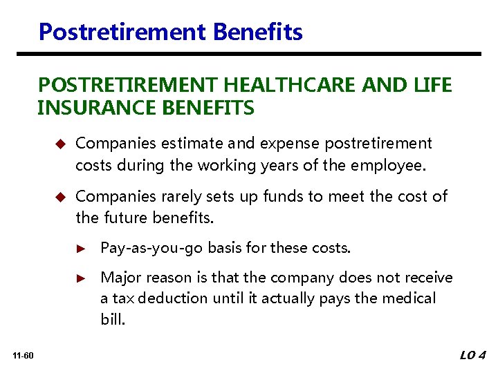 Postretirement Benefits POSTRETIREMENT HEALTHCARE AND LIFE INSURANCE BENEFITS 11 -60 u Companies estimate and