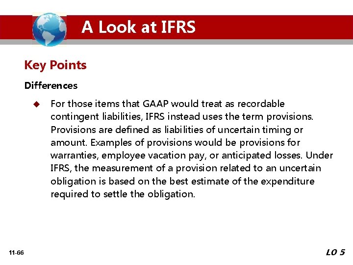 A Look at IFRS Key Points Differences u 11 -66 For those items that