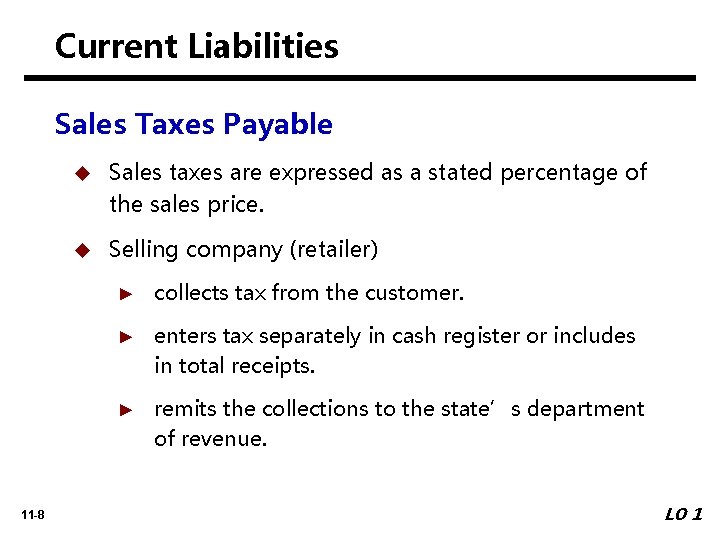 Current Liabilities Sales Taxes Payable 11 -8 u Sales taxes are expressed as a