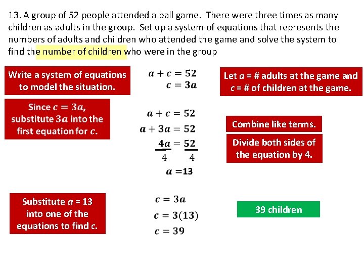 13. A group of 52 people attended a ball game. There were three times