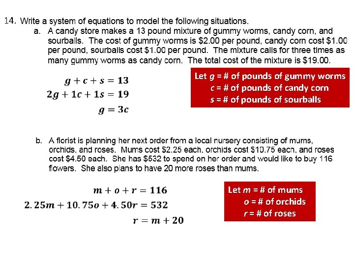 14. Let g = # of pounds of gummy worms c = # of