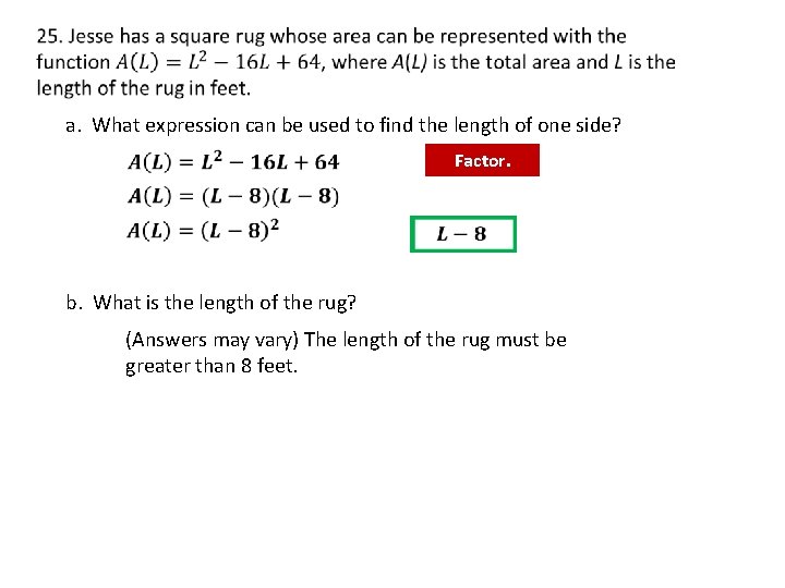 a. What expression can be used to find the length of one side? Factor.