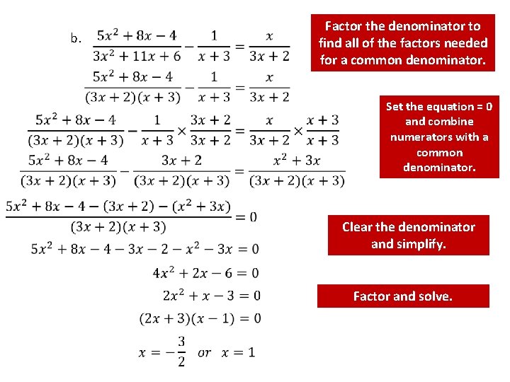 b. Factor the denominator to find all of the factors needed for a common