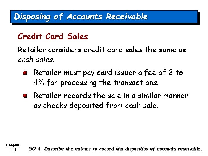 Disposing of Accounts Receivable Credit Card Sales Retailer considers credit card sales the same