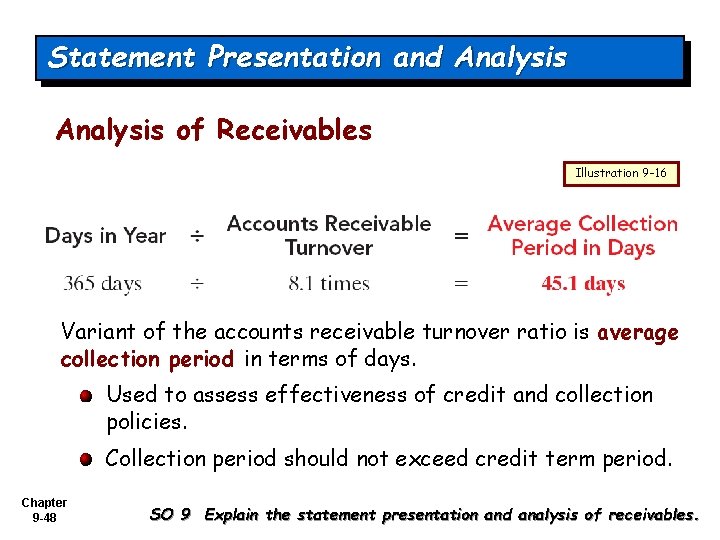 Statement Presentation and Analysis of Receivables Illustration 9 -16 Variant of the accounts receivable