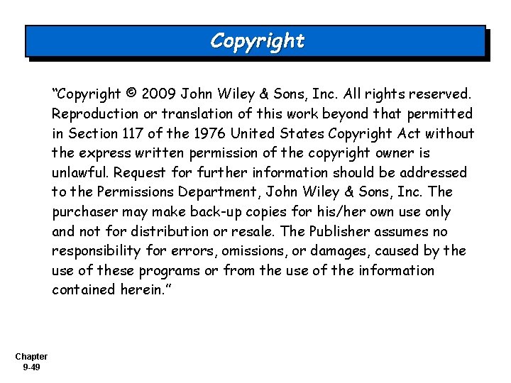 Copyright “Copyright © 2009 John Wiley & Sons, Inc. All rights reserved. Reproduction or