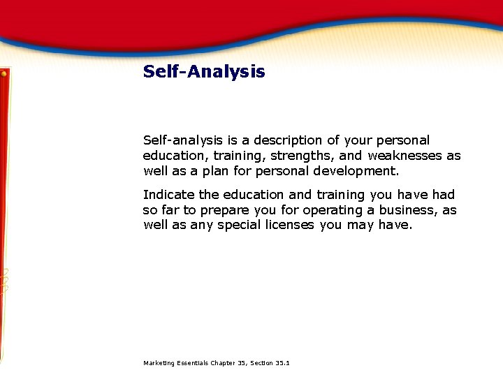 Self-Analysis Self-analysis is a description of your personal education, training, strengths, and weaknesses as