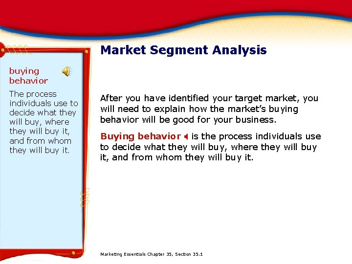 Market Segment Analysis buying behavior The process individuals use to decide what they will