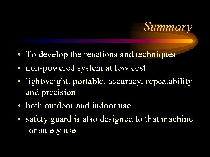 Summary • To develop the reactions and techniques • non-powered system at low cost