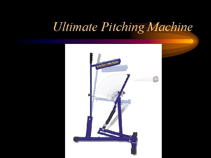 Ultimate Pitching Machine 