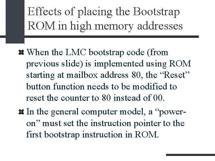 Effects of placing the Bootstrap ROM in high memory addresses When the LMC bootstrap