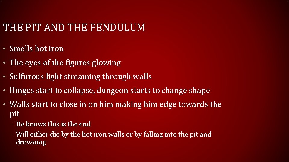 THE PIT AND THE PENDULUM • Smells hot iron • The eyes of the