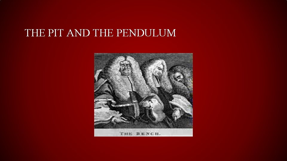 THE PIT AND THE PENDULUM 