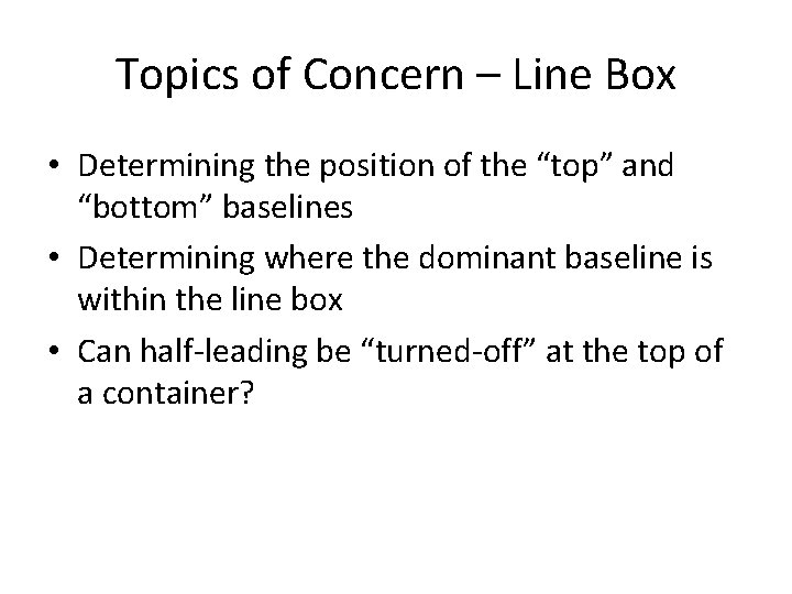 Topics of Concern – Line Box • Determining the position of the “top” and
