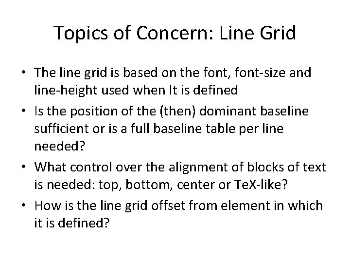 Topics of Concern: Line Grid • The line grid is based on the font,