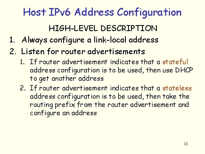 Host IPv 6 Address Configuration HIGH-LEVEL DESCRIPTION 1. Always configure a link-local address 2.