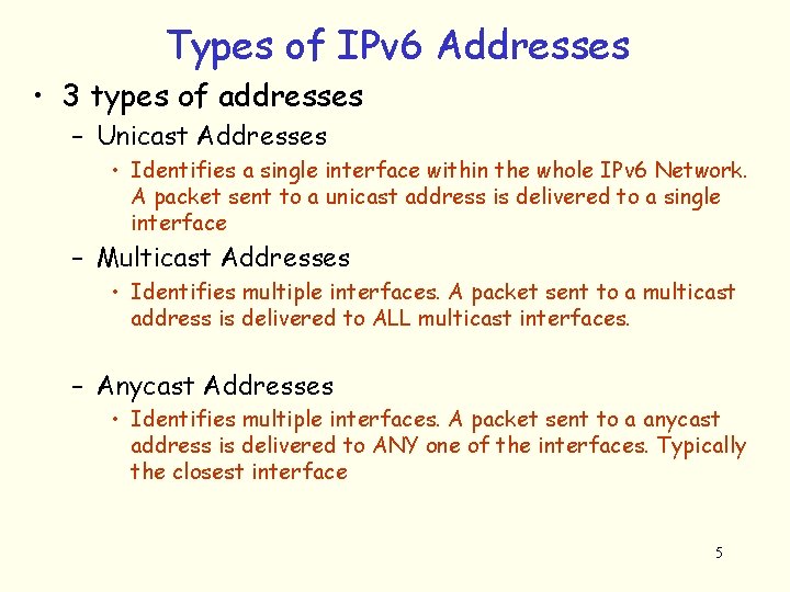 Types of IPv 6 Addresses • 3 types of addresses – Unicast Addresses •