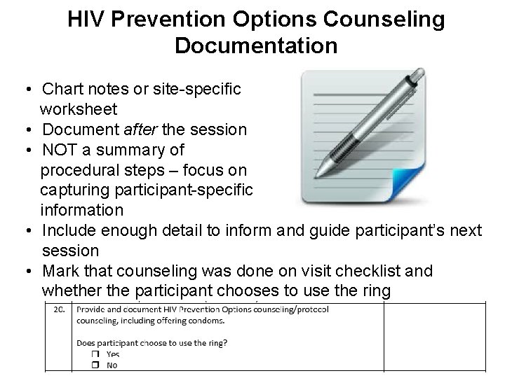 HIV Prevention Options Counseling Documentation • Chart notes or site-specific worksheet • Document after