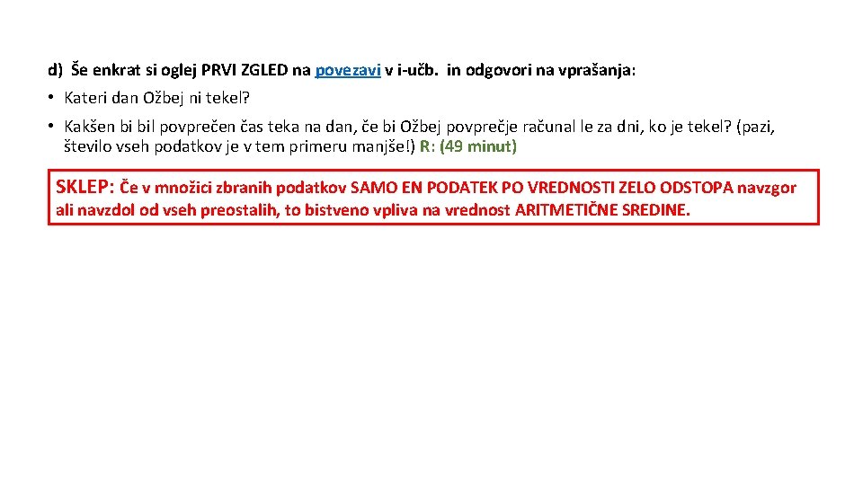 d) Še enkrat si oglej PRVI ZGLED na povezavi v i-učb. in odgovori na