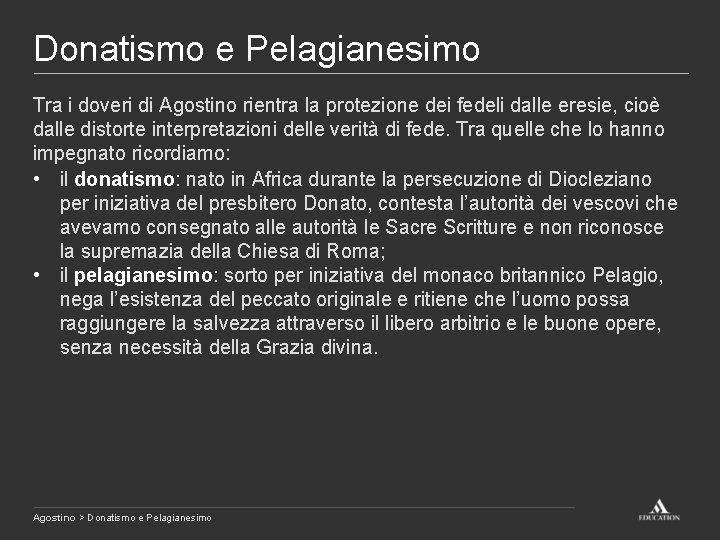 Donatismo e Pelagianesimo Tra i doveri di Agostino rientra la protezione dei fedeli dalle
