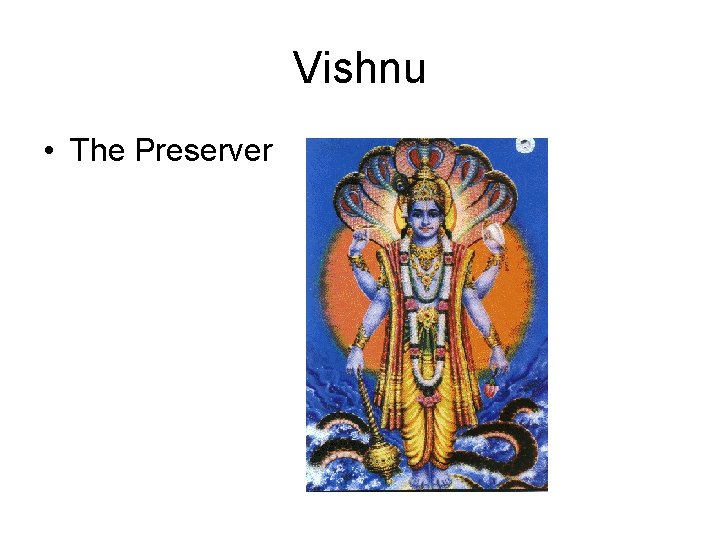 Vishnu • The Preserver 