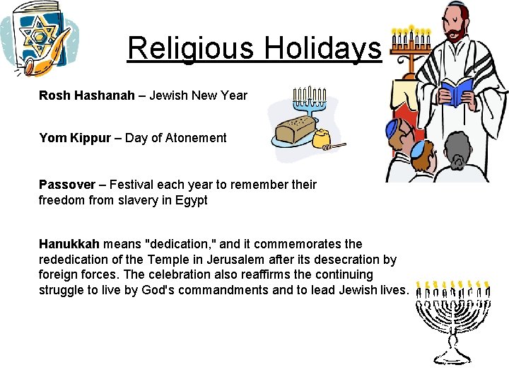 Religious Holidays Rosh Hashanah – Jewish New Year Yom Kippur – Day of Atonement