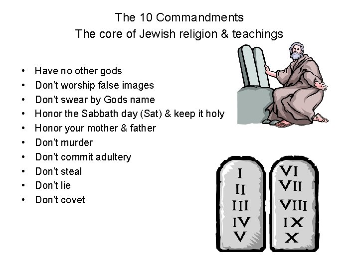 The 10 Commandments The core of Jewish religion & teachings • • • Have